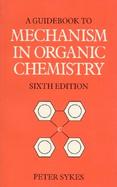 A Guidebook to Mechanism in Organic Chemistry cover