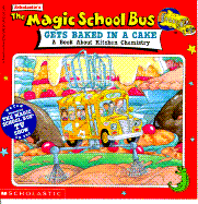 The Magic School Bus Gets Baked in a Cake A Book About Kitchen Chemistry cover