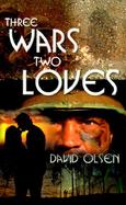 Three Wars Two Loves cover