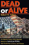 Dead or Alive?: Questions & Answers Regarding American POWs and MIAs cover