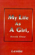 My Life As a Girl, Book One cover