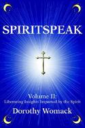 Spiritspeak Liberating Insights Imparted by the Spirit (volume2) cover
