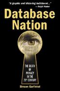 Database Nation The Death of Privacy in the 21st Century cover