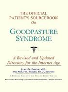 The Official Patient's Sourcebook on Goodpasture Syndrome A Revised and Updated Directory for the Internet Age cover