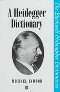 A Heidegger Dictionary cover