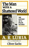 The Man With a Shattered World The History of a Brain Wound cover
