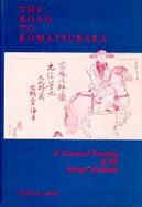 The Road to Komatsubara A Classical Reading of the Renga Hyakuin cover