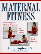 Maternal Fitness Preparing for the Marathon of Labor cover