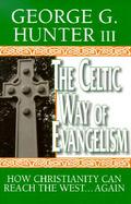 The Celtic Way of Evangelism How Christianity Can Reach the West...Again cover