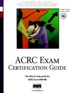 ACRC Exam Certification Guide: ACRC Exam #640-403 with CDROM cover