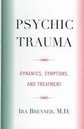 Psychic Trauma Dynamics, Symptoms, and Treatment cover