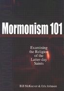 Mormonism 101 Examining the Religion of the Latter-Day Saints cover
