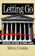 Letting Go: Death, Dying, and the Law cover
