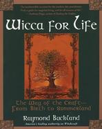 Wicca for Life: The Way of the Craft - From Birth to Summerland cover