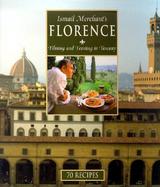 Ismail Merchant's Florence: Filming and Feasting in Tuscany cover