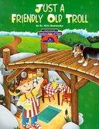 The Three Billy Goats Gruff/Just a Friendly Old Troll cover
