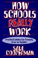 How Schools Really Work Practical Advice for Parents from an Insider cover