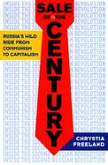 Sale of the Century: Russia's Wild Ride from Communism to Capitalism cover