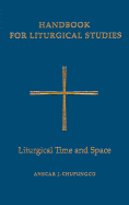 Handbook for Liturgical Studies Liturgical Time and Space (volume5) cover