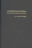 Conspiracy Nation The Politics of Paranoia in Postwar America cover