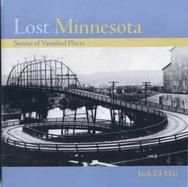 Lost Minnesota Stories of Vanished Places cover