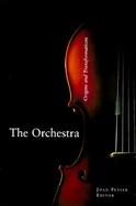 The Orchestra: Origins and Transformations cover