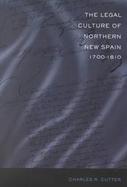 The Legal Culture of Northern New Spain, 1700-1810 cover