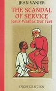 The Scandal of Service: Jesus Washes Our Feet cover