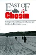 East of Chosin Entrapment and Breakout in Korea, 1950 cover