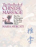 The Handbook of Chinese Massage: Tuina Techniques to Awaken Body and Mind cover