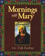 Mornings with Mary: 120 Daily Readings cover