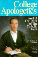 College Apologetics Proofs for the Truth of the Catholic Faith cover