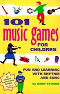 101 Music Games for Children: Fun and Learning with Rhythm and Song cover
