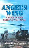 Angel's Wing A Year in the Skies of Vietnam cover