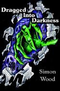 Dragged Into Darkness cover