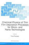 Chemical Physics of Thin Film Deposition Processes for Micro- And Nano-Technologies cover