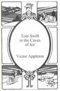 Tom Swift in the Caves of Ice cover