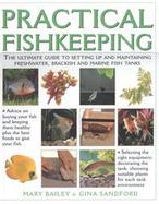 Practical Fishkeeping: The Ultimate Guide to Setting Up and Maintaining Freshwater, Brackish and Marine Fish Tanks cover