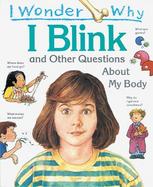 I Wonder Why I Blink and Other Questions About My Body cover