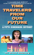 Time Travelers from Our Future A Fifth Dimension Odyssey cover