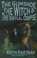 The Gumshoe, the Witch, and the Virtual Corpse cover