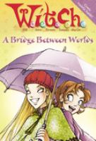 A Bridge Between Worlds ( 