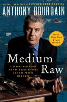 Medium Raw : Another Bloody Valentine to the World of Food and the People Who Cook cover