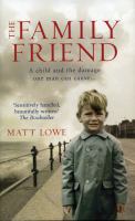 The Family Friend A Child and the Damage One Man Can Cause... cover
