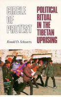 Circle of Protest Political Ritual in the Tibetan Uprising cover