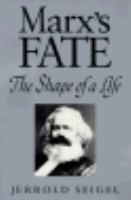 Marx's Fate: The Shape of a Life cover