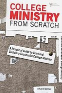 College Ministry from Scratch : A Practical Guide to Start and Sustain a Successful College Ministry cover