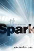 Spark : A Sky Chasers Novel cover