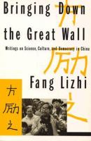 Bringing Down the Great Wall Writings on Science, Culture, and Democracy in China cover