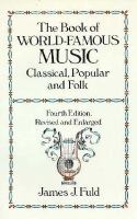 The Book of World-Famous Music: Classical, Popular, and Folk cover